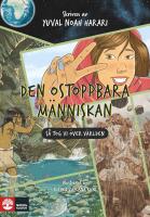 Den ostoppbara m&auml;nniskan : s&aring; tog vi &ouml;ver v&auml;rlden