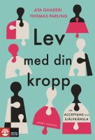 Lev med din kropp : om acceptans och sj&auml;lvk&auml;nsla