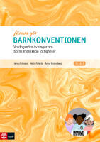 L&auml;rare G&ouml;r Barnkonventionen : Vardagsn&auml;ra &ouml;vningar om barns m&auml;nskliga r&auml;ttigheter