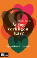 &Auml;r jag verkligen k&auml;r? : hj&auml;lp vid tvivel i relationer