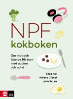 Npf-kokboken : om mat och &auml;tande f&ouml;r barn med autism och adhd