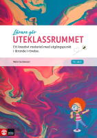 L&auml;rare g&ouml;r uteklassrummet : ett kreativt material med utg&aring;ngspunkt i l&auml;rande i r&ouml;relse