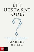 Ett utstakat &ouml;de? : om trauman, gener och livsber&auml;ttelser som h&aring;ller m&auml;nniskor f&aring;ngna