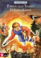 L&auml;s med oss &Aring;k3-4 Pojken och Tigern Tidsmaskinen
