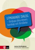 Utmanande dialog : f&ouml;rdjupa dina elevers kunskap och f&ouml;rst&aring;else