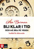 Bli klar i tid - och m&aring; bra p&aring; v&auml;gen : handbok f&ouml;r doktorander