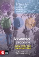 Beteendeproblem inom ungdoms- och HVB-v&aring;rd : l&aring;gaffektivt bem&ouml;tande och konflikthantering