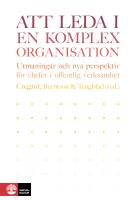 Att leda i en komplex organisation : Utmaningar och nya perspektiv f&ouml;r chef
