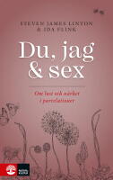Du, jag och sex : om lust och n&auml;rhet i parrelationer