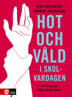 Hot och v&aring;ld i skolvardagen : att f&ouml;rst&aring; och hj&auml;lpa utsatta elever
