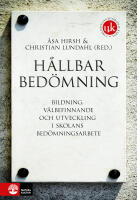 H&aring;llbar bed&ouml;mning : bildning, v&auml;lbefinnande och utveckling i skolans bed&ouml;mningsarbete