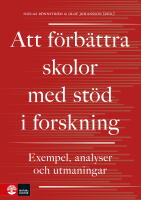 Att f&ouml;rb&auml;ttra skolor med st&ouml;d i forskning : exempel, analyser och utmaningar