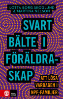 Svart b&auml;lte i f&ouml;r&auml;ldraskap : att l&ouml;sa vardagen i npf-familjer