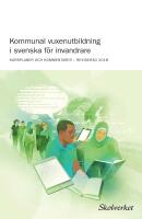 Kommunal vuxenutbildning i svenska f&ouml;r invandrare (2018) : KURSPLANER OCH K