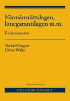 F&ouml;rm&aring;nsr&auml;ttslagen, l&ouml;negarantilagen m.m. : en kommentar