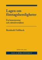 Lagen om f&ouml;retagshemligheter : en kommentar och r&auml;tts&ouml;versikter
