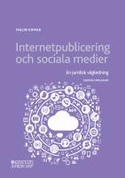Internetpublicering och sociala medier : en juridisk v&auml;gledning