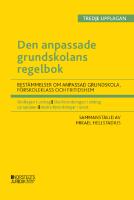 Den anpassade grundskolans regelbok : best&auml;mmelser om den anpassade grundskola, f&ouml;rskoleklass och fritidshem