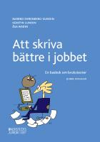 Att skriva b&auml;ttre i jobbet : en basbok om brukstexter
