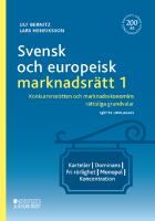 Svensk och europeisk marknadsr&auml;tt I : konkurrensr&auml;tten och marknadsekonomin