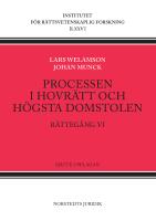 Processen i hovr&auml;tt och H&ouml;gsta domstolen : r&auml;tteg&aring;ng VI