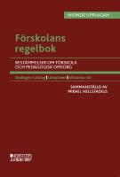 F&ouml;rskolans regelbok : Best&auml;mmelser om f&ouml;rskola och pedagogisk omsorg