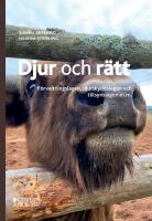 Djur och r&auml;tt : f&ouml;rvaltningslagen, djurskyddslagen och tillsynslagen m.m.