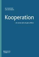 Kooperation : ett annat s&auml;tt att g&ouml;ra aff&auml;rer