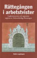 R&auml;tteg&aring;ngen i arbetstvister : Lagkommentar och uppsatser utgivna av Arbetsr