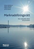 Marknadsf&ouml;ringsr&auml;tt : den materiella r&auml;tten och processen