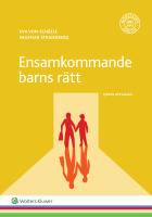 Ensamkommande barns r&auml;tt : en v&auml;gledning f&ouml;r den gode mannen, kommunen m fl.
