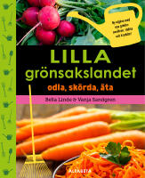 Lilla gr&ouml;nsakslandet : odla, sk&ouml;rda, &auml;ta
