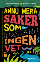 &Auml;nnu mera saker som (n&auml;stan) ingen vet