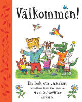 V&auml;lkommen! : en bok om v&auml;nskap