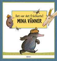 Det var det fr&auml;ckaste! Mina v&auml;nner