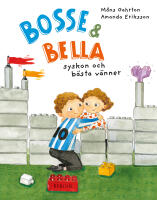 Bosse & Bella - syskon och b&auml;sta v&auml;nner