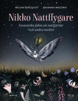 Nikko nattflygare : fantastiska fakta om nattfj&auml;rilar och andra insekter