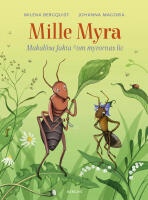 Mille Myra : makal&ouml;sa fakta om myrornas liv