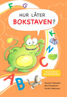Hur l&aring;ter bokstaven? : aktivitetsbok med klisterm&auml;rken