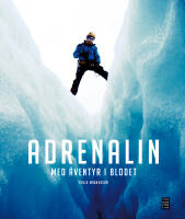 Adrenalin : med &auml;ventyr i blodet