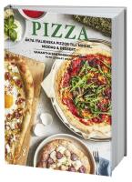 Pizza : &auml;kta italienska pizzor till mingel, middag och dessert