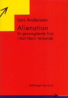 Alienation : En genomg&aring;ende linje i Karl Marx t&auml;nkande