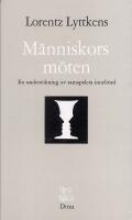 M&auml;nniskors m&ouml;ten - En unders&ouml;kning av samspelets inneb&ouml;rd