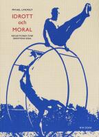Idrott och moral : Reflektioner &ouml;ver idrottens ideal