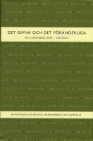 Det givna och det f&ouml;r&auml;nderliga : En antologi om biologi, m&auml;nniskobild och samh&auml;lle