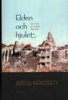 Elden och hjulet : En ess&auml; om indisk filosofi