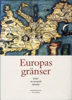 Europas gr&auml;nser : ess&auml;er om europeisk identitet