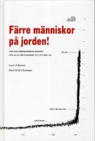 F&auml;rre m&auml;nniskor p&aring; jorden : hur naturresurserna r&auml;ddas och alla f&aring;r chansen till ett bra liv