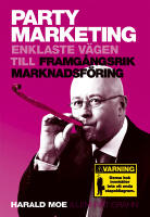 Party Marketing : enklaste v&auml;gen till framg&aring;ngsrik marknadsf&ouml;ring