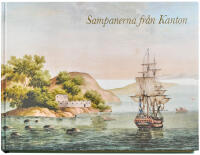 Sampanerna fr&aring;n Kanton : F.H af Chapmans kinesiska gouacher